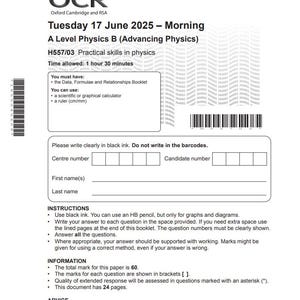 May include: A white paper with the text "OCR Oxford Cambridge and RSA" at the top. The paper is a physics exam for A Level students, dated June 17, 2025. Instructions and information are included, along with space for the student's name and center number.