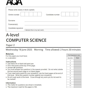 Peut inclure: Un sujet d'examen AQA de Computer Science, de couleur blanche. Le document comprend des sections pour les informations du candidat, des instructions et un espace pour les réponses. L'examen est pour le niveau A-level, Paper 2, et est prévu le mercredi 18 juin 2025.