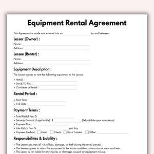 May include: Equipment Rental Agreement form printed on white paper. The document includes sections for Lessor, Lessee, Equipment Description, Rental Period, Payment Terms, and Responsibilities & Liability. The title is in bold black font.
