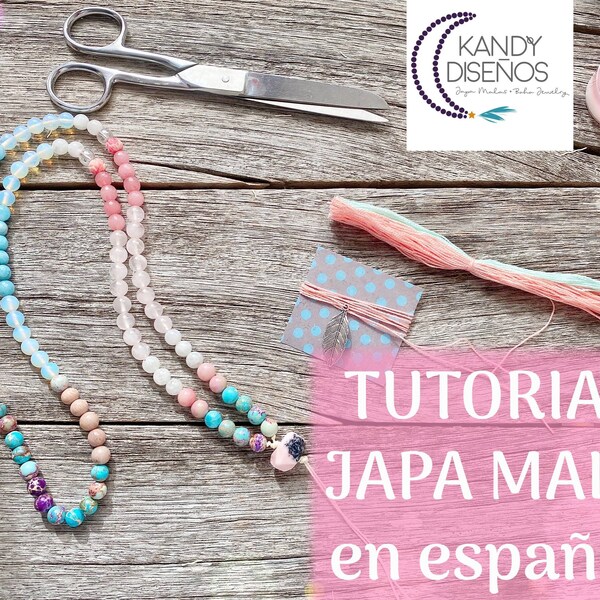 Tutorial Cómo hacer un collar Japa Mala 108 cuentas por Kandy Disenos - PDF profesional y video exclusivo de Youtube - Versión en Español