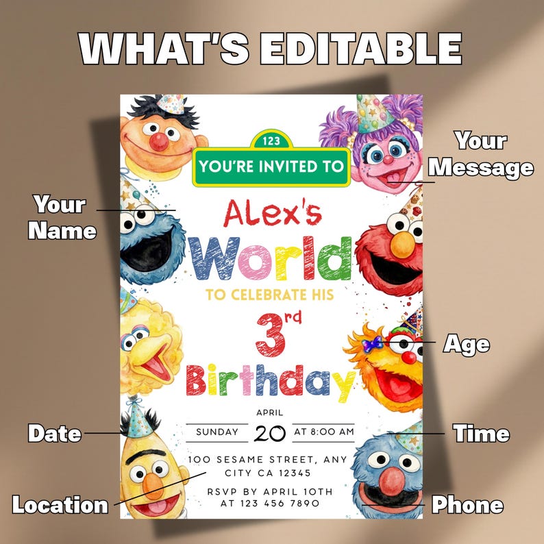 May include: A birthday invitation template featuring Sesame Street characters wearing party hats. The text reads WHAT'S EDITABLE, YOU'RE INVITED TO, Alex's World TO CELEBRATE HIS 3rd Birthday, APRIL SUNDAY 20 AT 8:00 AM, 100 SESAME STREET, ANY CITY CA 12345, RSVP BY APRIL 10TH AT 123 456 7890.