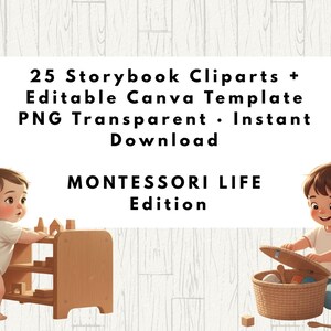Puede incluir: Ilustración de dos niños jugando con juguetes Montessori. La imagen incluye texto que dice "25 Storybook Cliparts + Editable Canva Template PNG Transparent • Instant Download" y "MONTESSORI LIFE Edition."
