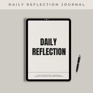 May include: A digital journal with the words "DAILY REFLECTION" in bold black font. The journal is on a tablet with a black border, and a black pen is to the right. The text "A QUIET SPACE TO NOTICE, UNDERSTAND, AND GENTLY INTEGRATE YOUR INNER EXPERIENCE" is at the bottom.