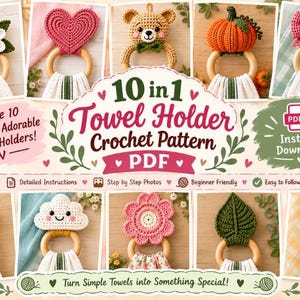 May include: A digital PDF pattern for 10 crochet towel holders featuring wooden rings and various crocheted toppers including a daisy, heart, bear, pumpkin, bow, star, cloud, flower, leaf, and sun. The text reads 10 in 1 Towel Holder Crochet Pattern PDF.