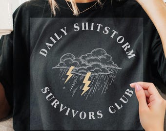 Daily Shitstorm Survivors Club Dtf, Sarcastic Self Care Dtf, Sarcastic Gift, Funny Graphic Dtf, Funny Mental Heath Dtf, Ready to Press