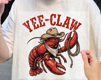 Dtf Transfer Yee Claw Lobster Dtf, Western Crawfish Dtf, Funny Southern Design Dtf, Cowboy Hat Crawfish Dtf, Crawfish Cowboy Ready to Press