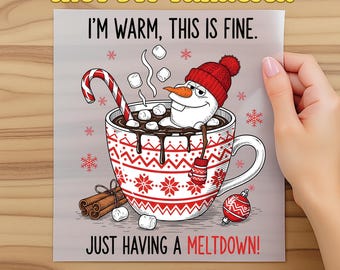 Funny Christmas Snowman Dtf, I’m Fine It’s Fine Just Having A Meltdown Dtf, Winter Hot Cocoa Ugly Xmas Dtf, Ready to Press DTF Transfers