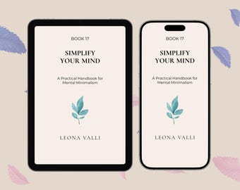 Puede incluir: Ilustración digital de una tableta y un teléfono inteligente que muestra una portada de libro. La portada dice "BOOK 17 SIMPLIFY YOUR MIND" con el nombre del autor, Leona Valli, y un diseño de hojas turquesas. El libro está subtitulado "A Practical Handbook for Mental Minimalism."
