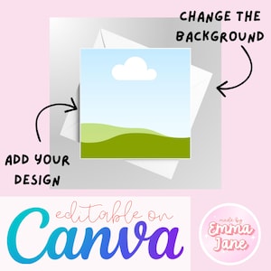 Op de afbeelding: Een vierkante ontwerpsjabloon met een landschap, een wolk en de tekst "Add Your Design" en "Change the Background". De tekst "editable on Canva" wordt weergegeven in een kleurengradiënt, met een cirkelvormig logo "made by Emma Jane".