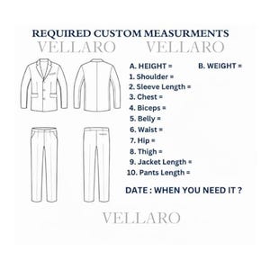 May include: Diagram of a suit jacket and trousers with a list of required custom measurements, including height, weight, shoulder, sleeve length, chest, biceps, belly, waist, hip, thigh, jacket length, and trousers length. The text "VELLARO" is displayed.
