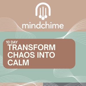 May include: A promotional graphic for "mindchime" with the text "10 DAY TRANSFORM CHAOS INTO CALM." The design features a white logo and text on a background of muted colors, including brown, teal, and gray, with white wave-like lines.