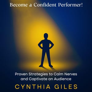 May include: Book cover with a dark blue background and a spotlight effect. The title reads "From Nervous to Courageous!" with the subtitle "Become a Confident Performer!" A silhouette of a person stands confidently. Author's name is Cynthia Giles.