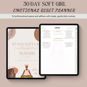 May include: A digital planner titled "30-DAY SOFT GIRL EMOTIONAL RESET PLANNER" with a beige and brown color scheme. The planner's cover features text and illustrations. The open planner displays an index and daily pages.