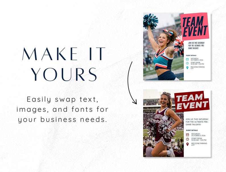 May include: A promotional image with the text "MAKE IT YOURS" and "Easily swap text, images, and fonts for your business needs." Two cheerleaders are featured with event details, including "TEAM EVENT" and "JOIN US THIS SATURDAY FOR THE ULTIMATE PRE-GAME TAILGATE!"