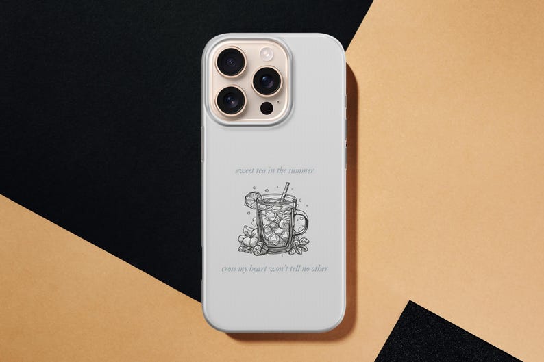 May include: A light gray phone case featuring a black and white illustration of a glass of iced tea with a lemon slice and straw. The text "sweet tea in the summer" and "cross my heart won't tell no other" are above and below the image.
