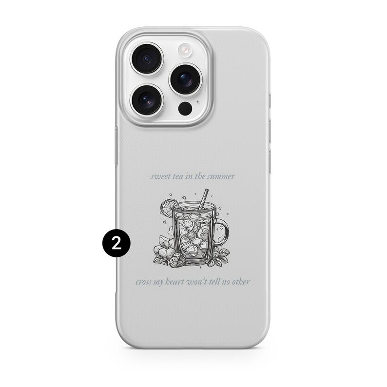 May include: A light gray phone case featuring a black and white illustration of a glass of iced sweet tea with a lemon slice and a straw. The text "sweet tea in the summer" and "cross my heart won't tell no other" are also on the case.