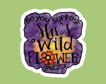 Wild Flower Sticker | Pansy | Alice in Wonderland Quote | Funny Literary Sticker | Vinyl Decal