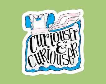 Alice Curiouser Quote | Alice in Wonderland | Literary Sticker | Vinyl Decal