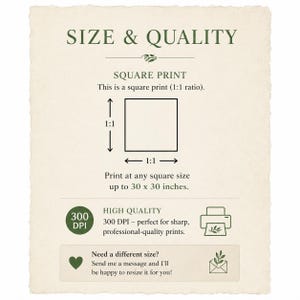May include: An informational graphic titled SIZE & QUALITY with dark green text on a cream background. It specifies a 1:1 square print ratio, a maximum size of 76.2 x 76.2 cm, and 300 DPI resolution. Includes icons of a printer and an envelope.