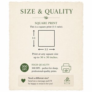 May include: An informational graphic titled SIZE & QUALITY with dark green text on a cream background. It specifies a 1:1 square print ratio, a maximum size of 30 x 30 inches, and 300 DPI resolution. Includes icons of a printer and an envelope.