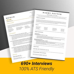 May include: Two white resume templates with black text, featuring sections for career statement, skills, work experience, and education. The top of the documents display the names Natalia Jean and Harry Potter. Text at the bottom reads 690+ Interviews 100% ATS Friendly.