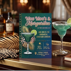 May include: A rectangular party invitation card with a dark teal background featuring the text Moo Moo's & Margaritas. The design includes a graphic of a margarita glass, leopard print patterns, and gold palm leaves. It lists event details including Sunday, April 22 at 5:00 PM, RSVP to 123-456-7890, and the location at Sophia's House, 123 Anywhere St., Any City, ST 12345.