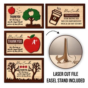 May include: Wooden teacher appreciation plaques with laser-cut designs. Each plaque features a different design, including an apple, tree, and coffee cup, with the text "THANKYOU for being so much important peice of my story". An easel stand is included.