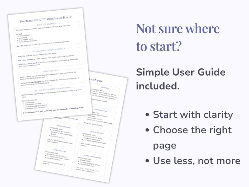 Pu&ograve; includere: Due pagine bianche con testo nero intitolate How to use this ADHD Organization Bundle, contenenti istruzioni ed elenchi puntati. A destra, un testo scuro recita Not sure where to start? Simple User Guide included, con i punti: Start with clarity, Choose the right page, Use less, not more.