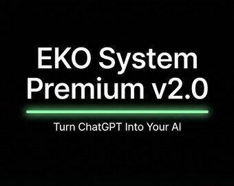 May include: Black background with the text "EKO System Premium v2.0" in white. Below the text is a green line, and below that, the text "Turn ChatGPT Into Your AI" in white.