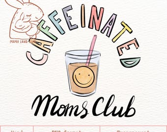 Caffeinated Moms Club PNG, Coffee Lover Clipart (Digital Download)