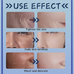 May include: An advertisement showing before and after images of skin. The text "USE EFFECT" is at the top. The images show the skin tightening, fading wrinkles, and becoming moist and delicate. The text "Tighten the skin", "Fade skin wrinkles", and "Moist and delicate" are also included.