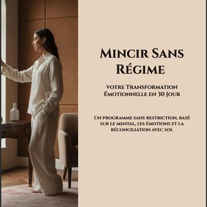 Peut inclure: Une femme vêtue de lin blanc près d'une fenêtre. Le texte en français indique "MINCIR SANS RÉGIME" et "VOTRE TRANSFORMATION ÉMOTIONNELLE EN 30 JOUR". L'image promeut un programme axé sur le bien-être mental et émotionnel.