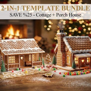 May include: Two gingerbread houses, one with a porch, are decorated with white icing and candy. The houses sit on a wooden surface with candies, a piping bag, and a gingerbread cookie. The text "2-IN-1 TEMPLATE BUNDLE" and "SAVE %25 - Cottage + Porch House" are visible.