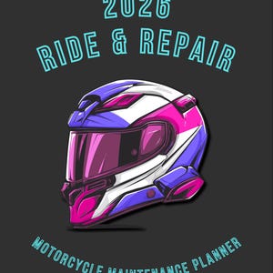 Puede incluir: Ilustración de un casco de moto en rosa, blanco y morado, con una visera oscura. El texto "2026 Ride & Repair" y "Motorcycle Maintenance Planner" está en azul claro sobre un fondo gris oscuro.