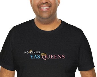 No Kings Yas Queens statement-T-shirt | Pride & Empowerment, uniseks grafisch T-shirt