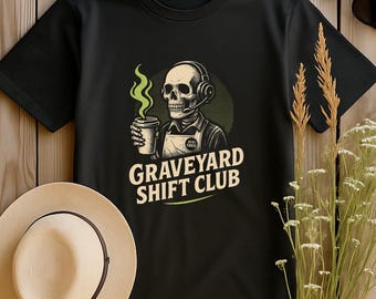Graveyard Shift Club Shirt | Skeleton Barista Tee | Night Shift Worker Gift | Dark Humor | S-4XL