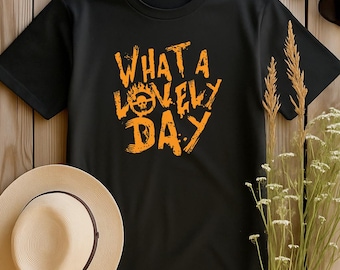 What a Lovely Day Graphic Tee | Mad Max Fury Road Fan Shirt | War Boys Quote Unisex S-4XL