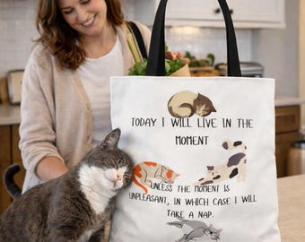 Today I Will Live in the Moment Tote Bag - Funny Cat Lover Gift- Pet Lover Shopping Tote