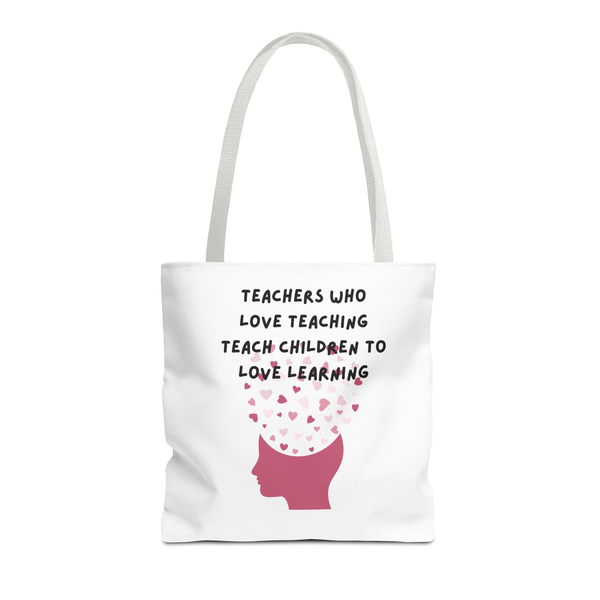 Teacher Appreciation Tote Bag - Teachers Who Love Teaching ...