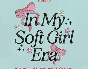 In My Soft Girl Era Embroidery Design | Bow & Sparkle Trendy Design | Feminine Aesthetic | Y2K Pastel Design