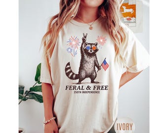 Fourth of July 2026 Shirt, Feral & Free Funny Raccoon Shirt, 250th Independence Anniversary Gift, 250 Years of Freedom Tee,Usa Patriotic Tee