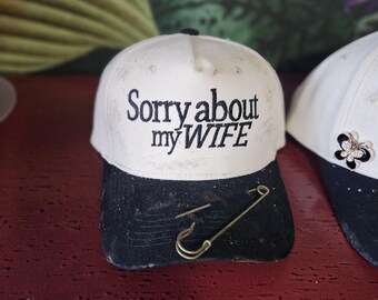 Sorry About My Wife Hat - Embroidered Cotton Snapback