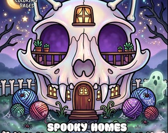 May include: A coloring book cover titled Spooky Homes featuring a large skull-shaped house with a balcony, a wooden door, and windows. The scene includes colorful yarn balls, spiderwebs, a ghost, and a night sky with a crescent moon and stars.