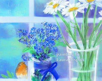 Original or Print or cards of painting by Laura Rispoli Robin Window Forget Me Nots Daisies art glass vase jar sunny summer flowers notecard