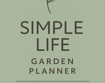 May include: A green garden planner with the words "SIMPLE LIFE" in large, dark brown letters. Below, it reads "GARDEN PLANNER" and further down, "PLANTING LOG, SEED TRACKER, NOTES." A small green leaf illustration is at the top.