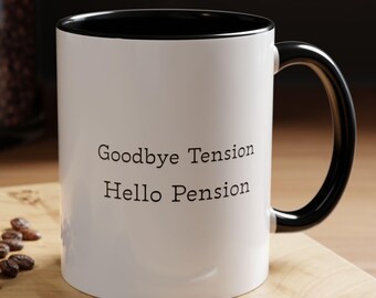 Goodbye Tension Hello Pension Funny Retirement Gift Mug 11oz Ceramic, Colleague Humour Present, Coworker Retiring Minimalist Coffee Cup