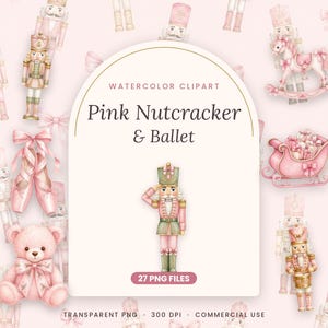 Puede incluir: Una colección digital de ilustraciones en acuarela que presenta cascanueces rosas, zapatillas de ballet, un caballito de madera, un oso de peluche y un trineo. El arco central contiene el texto: WATERCOLOR CLIPART Pink Nutcracker & Ballet 27 PNG FILES.