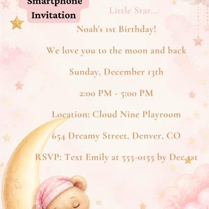 Puede incluir: Plantilla de invitación digital con fondo rosa, nubes y estrellas doradas. El texto dice: EDITABLE WITH CANVA Smartphone Invitation, Twinkle Twinkle Little Star, Noah's 1st Birthday, We love you to the moon and back, Sunday, December 13th, 2:00 PM - 5:00 PM, Location: Cloud Nine Playroom, 654 Dreamy Street, Denver, CO, RSVP: Text Emily at 555-0155 by Dec 1st. Un osito de peluche con gorro rosa duerme sobre una luna creciente dorada.