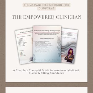 May include: A complete therapist guide to insurance, Medicaid, claims, and billing confidence. The guide includes the text "The Empowered Clinician" and "The 46 Page Billing Guide for Clinicians". The guide has a woman with purple hair on the cover.
