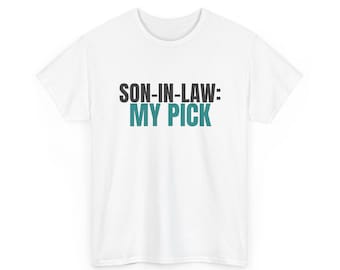 Son-In-Law My Pick Shirt, Funny Mother-In-Law Gift, Family Humor Tee, Gildan Cotton